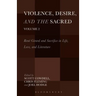 Violence, Desire, and the Sacred, Volume 2: René Girard and Sacrifice in Life, Love and Literature