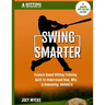 Swing Smarter: Science Based Hitting Training Built To Understand How, Why, & Reasoning Behind It