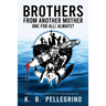 Brothers from Another Mother: One for All! Always?