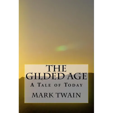 The Gilded Age: A Tale of Today