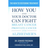 New Testosterone Treatment: How You and Your Doctor Can Fight Breast Cancer, Prostate Cancer, and Alzheimer's