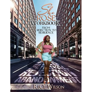 She ROSE: The Workbook