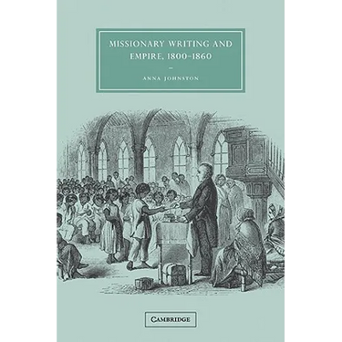 Missionary Writing and Empire, 1800 1860