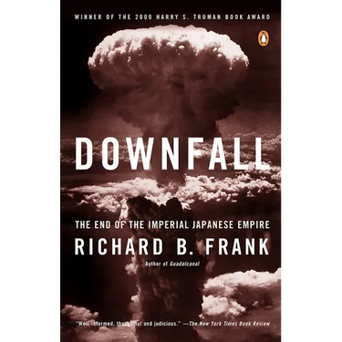 Downfall: The End of the Imperial Japanese Empire