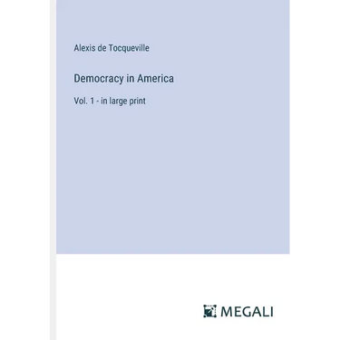Democracy in America: Vol. 1 - in large print