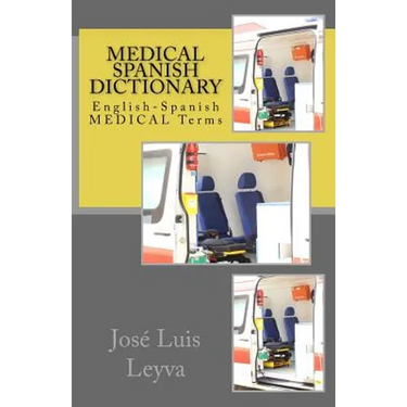 Medical Spanish Dictionary: English-Spanish Medical Terms