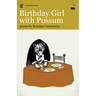 Birthday Girl with Possum