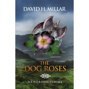 The Dog Roses: Na Feirdhriseacha