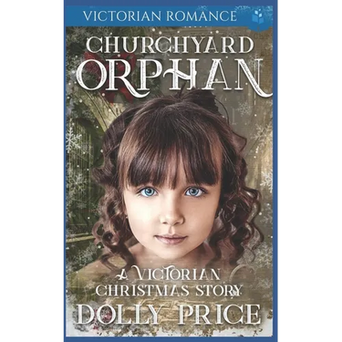 Churchyard Orphan Victorian Romance: A Victorian Christmas Story