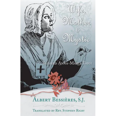 Wife Mother & Mystic: Blessed Anna-Maria Taigi