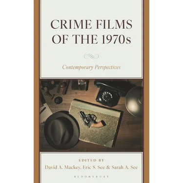 Crime Films of the 1970s: Contemporary Perspectives