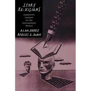 Story Re-Visions: Narrative Therapy in the Postmodern World