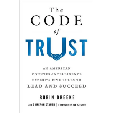 The Code of Trust: An American Counterintelligence Expert's Five Rules to Lead and Succeed