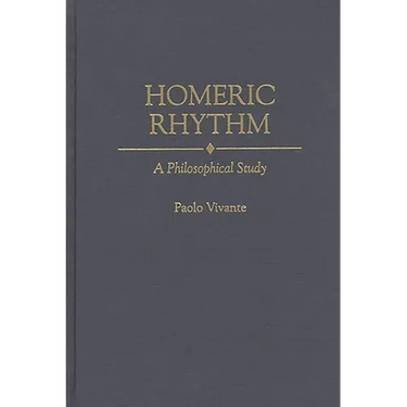 Homeric Rhythm: A Philosophical Study