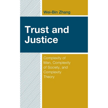 Trust and Justice: Complexity of Man, Complexity of Society, and Complexity Theory