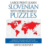 Large Print Learn Slovenian with Word Search Puzzles: Learn Slovenian Language Vocabulary with Challenging Easy to Read Word Find Puzzles