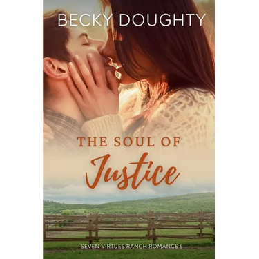 The Soul of Justice: Seven Virtues Ranch Romance Book 5