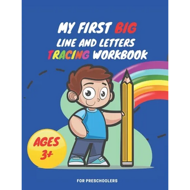 My First Big Lins and Letter Tracing Workbook For Preschoolers AGES 3+: Home school, pre-k and kindergarten lines, shapes letter and numbers tracing p