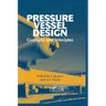 Pressure Vessel Design: Concepts and Principles