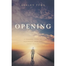 Opening: A personal story of Mediumship, Grief and Family Healing