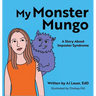 My Monster Mungo: A Story About Imposter Syndrome
