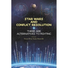 Star Wars and Conflict Resolution: There Are Alternatives To Fighting