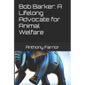 Bob Barker: A Lifelong Advocate for Animal Welfare