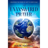 The Unanswered Prayer: "Unlocking the power of unity in God's plan"