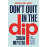 Don't Quit in the Dip: Stay Focused on God's Promises for You