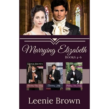 Marrying Elizabeth, Books 4-6 Compilation: A Pride and Prejudice Variation Series