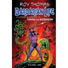 Barbarian Life: A Literary Biography of Conan the Barbarian (Volume 1)