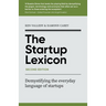 The Startup Lexicon, Second Edition: Demystifying the everyday language of startups