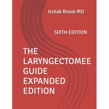 The Laryngectomee Guide Expanded Edition: Sixth Edition