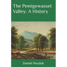 The Pemigewasset Valley: A History