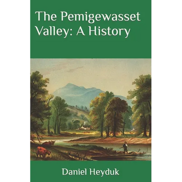 The Pemigewasset Valley: A History
