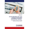 Circuit Breakers for Low Voltage Substation Distribution System