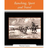 Ranching, Sport and Travel