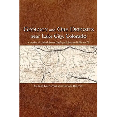 Geology and Ore Deposits Near Lake City, Colorado
