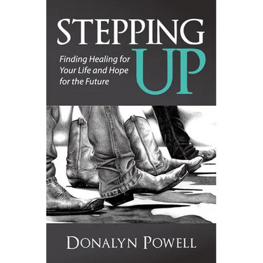 Stepping Up: Finding Healing for Your Life and Hope for the Future