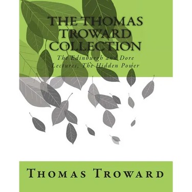 The Thomas Troward Collection: The Edinburgh and Dore Lectures, The Hidden Power