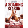 A Soaring Season: The Incredible, Inspiring Story of the 2003-04 Saint Joseph's Hawks