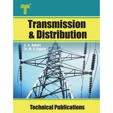 Transmission and Distribution: Transmission Line Performance, Cables, Insulators, Substations, Grounding
