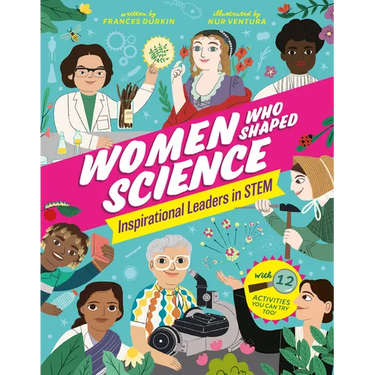 Women Who Shaped Science: Inspirational Leaders in Stem