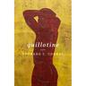 Guillotine: Poems