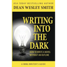 Writing into the Dark: How to Write a Novel without an Outline