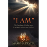 "I Am": The Attributes of God Seen in Scripture, Science and Creation