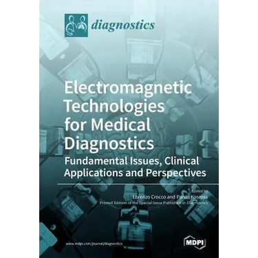 Electromagnetic Technologies for Medical Diagnostics: Fundamental Issues, Clinical Applications and Perspectives