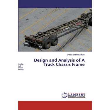Design and Analysis of A Truck Chassis Frame