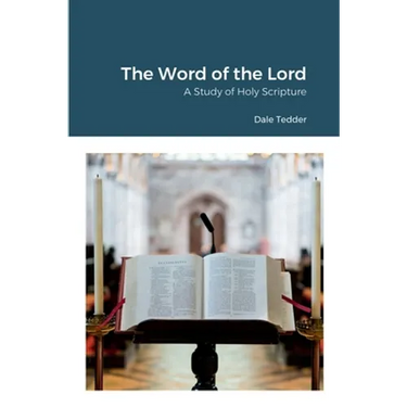 The Word of the Lord: A Study of Holy Scripture