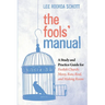 The Fools' Manual: A Study and Practice Guide for Foolish Church: Messy, Raw, Real, and Making Room